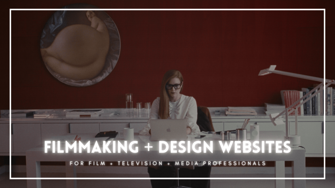 Filmmaking and Design Websites for Film, Television, and Media Professionals